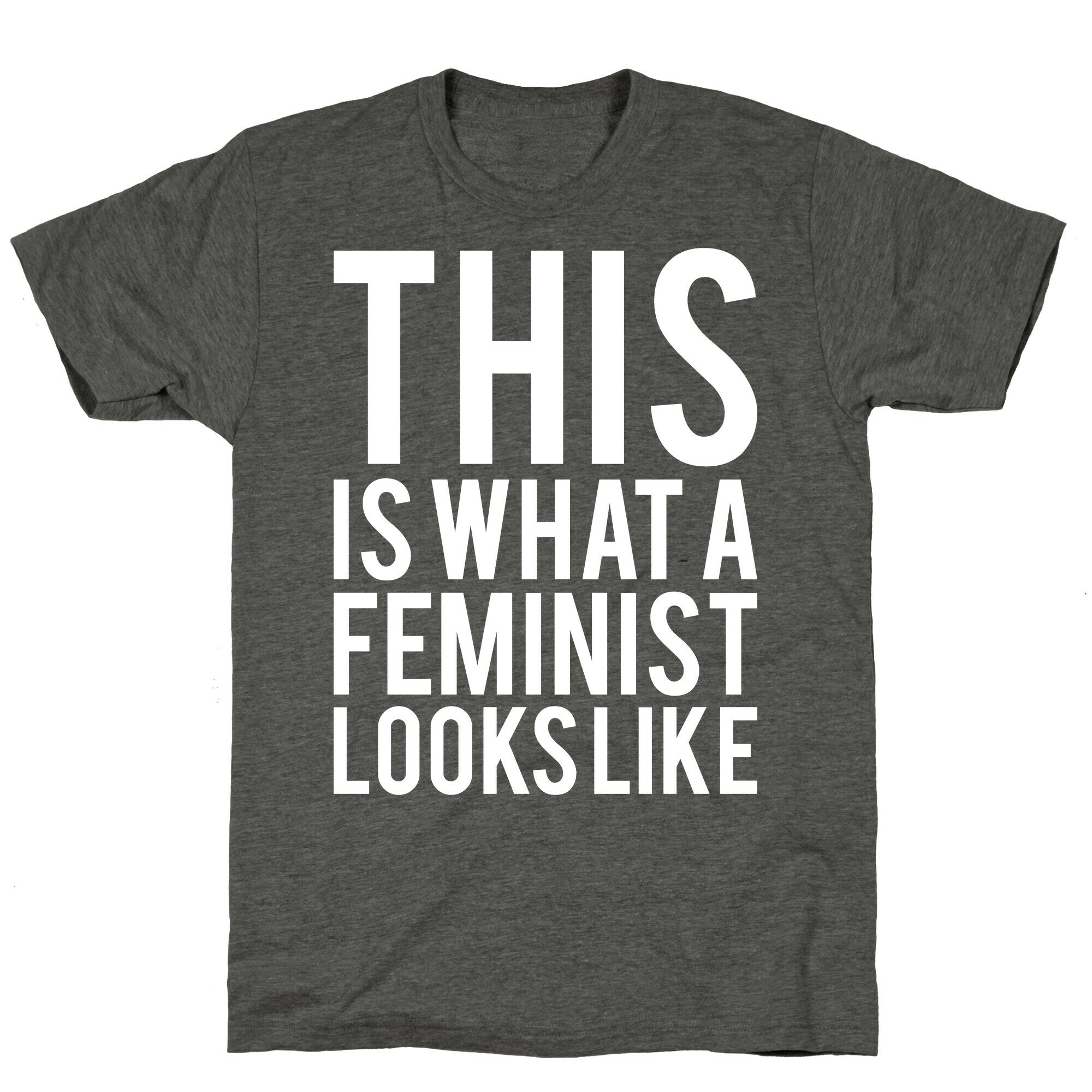 This Is What A Feminist Looks Like Unisex Triblend Tee